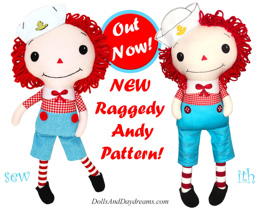 NEW Raggedy Andy Doll Sewing and Machine Embroidery Pattern is here!