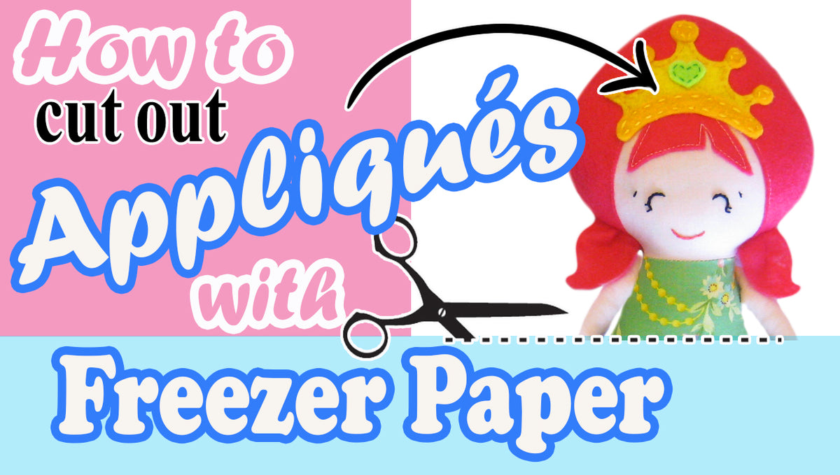 How to cut out Appliques using Freezer Paper | Fast, Fun & Easy!