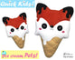 ITH Quick Kids Ice Cream Fox Pattern